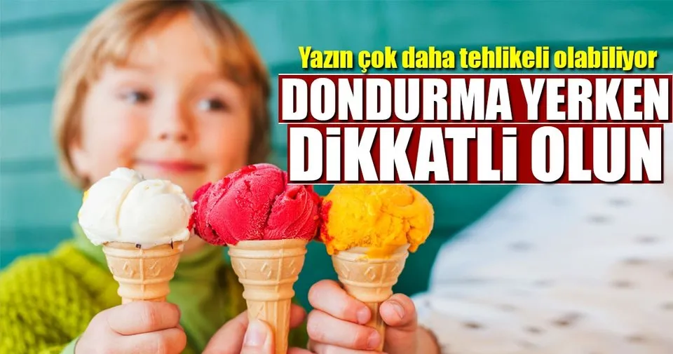 yazin dondurma ve balik yedirirken dikkatli olun saglik haberleri