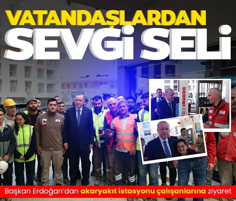 Erdoğan akaryakıt istasyonu çalışanlarını ziyaret etti