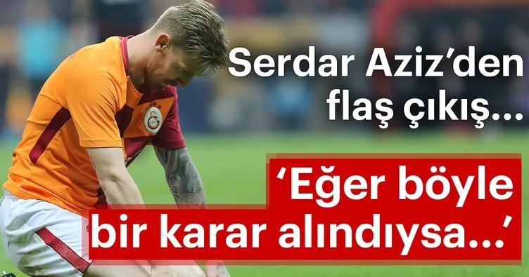 Son dakika: Galatasaray’da flaş Serdar Aziz gelişmesi!