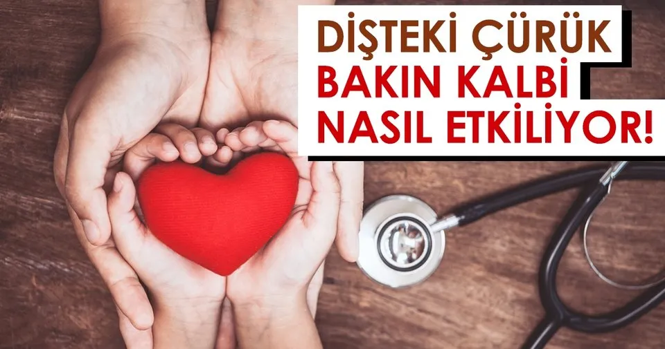 Disteki Curuk Bakin Kalbi Nasil Etkiliyor Kadin Haberleri