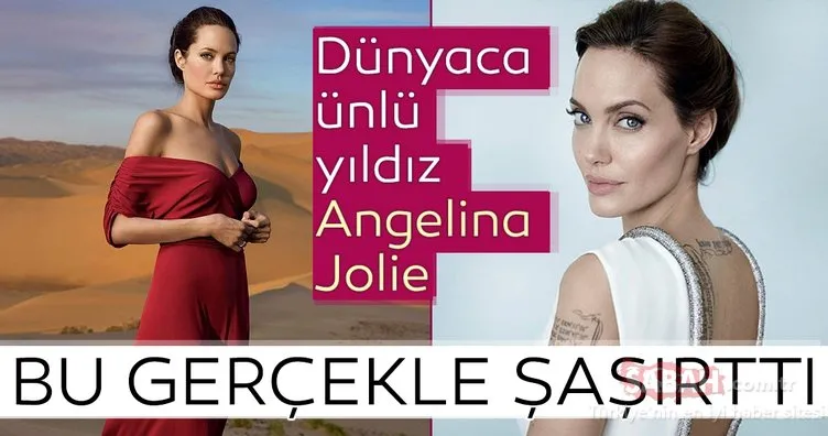 Dünyaca ünlü yıldız Angelina Jolie ile ilgili bu gerçeğe inanamayacaksınız!