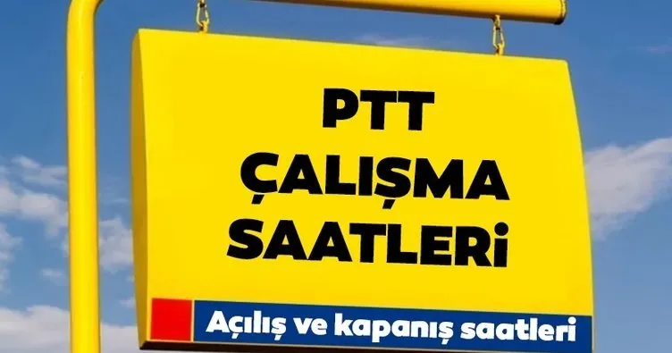 PTT Çalışma Saatleri 2024 - PTT Kargo Saat Kaçta Açılıyor ve Kapanıyor, Akşam Kaça Kadar Açık?