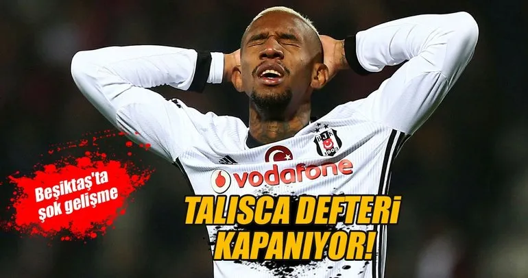 Beşiktaş’ta Talisca defteri kapanıyor!