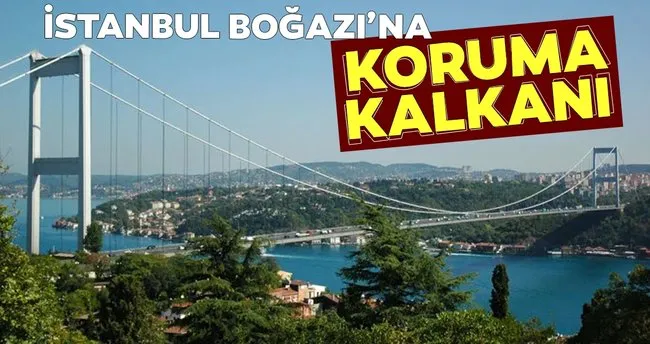 Istanbul Bogazi Na Koruma Kalkani Son Dakika Haberler