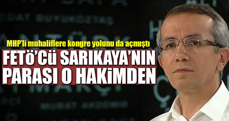 Ferhat Sarıkaya’nın parası o hâkimden