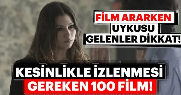 Mutlaka izlenmesi gereken 100 film! Can sıkıntısına bire bir...