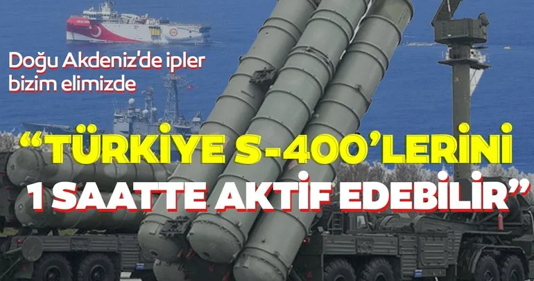 Doğu Akdeniz’de ipler Türkiye’nin elinde! Türkiye S-400’lerini 1 saatte aktif edebilir