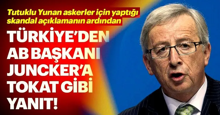 Türkiye’den AB Komisyon Başkanı Juncker’a tokat gibi yanıt!