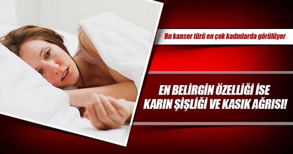 en belirgin ozelligi ise karin sisligi ve kasik agrisi saglik haberleri