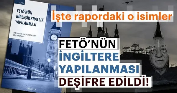 SETA'nın raporu FETÖ'nün İngiltere yapılanmasını deşifre etti