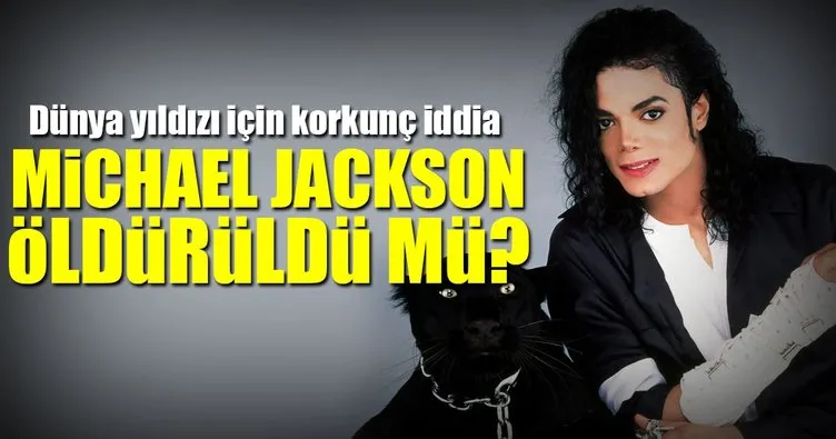 Michael Jackson öldürüldü mü?