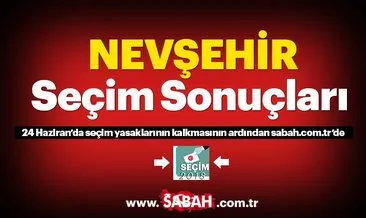 Nevşehir seçim sonuçları! 24 Haziran 2018 Nevşehir seçim sonucu ve oy oranları