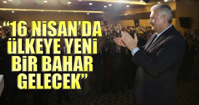 16 Nisan’da ülkeye yeni bir bahar gelecek