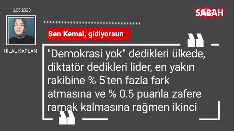 Hilal Kaplan | Sen Kemal, gidiyorsun