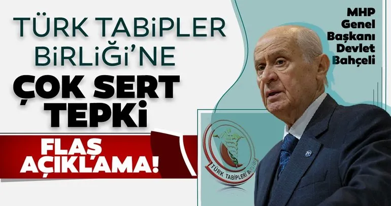 Son dakika: MHP Genel Başkanı Devlet Bahçeli’den Türk Tabipler Birliğine tepki