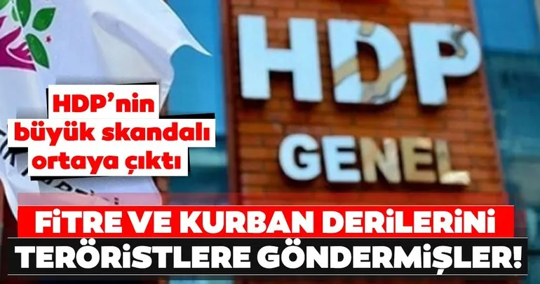 HDP’nin büyük skandalı ortaya çıktı! Fitre ve kurban derilerini teröristlere göndermişler