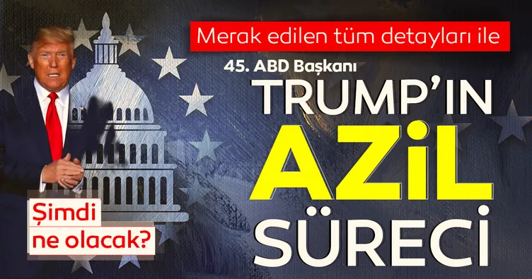 ABD Başkanı Donald Trump’ın azil süreci: Bu noktaya neden gelindi ve Trump nasıl yargılanacak?