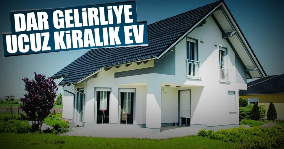 Dar gelirliye ucuz kiralık ev Son Dakika Haberler