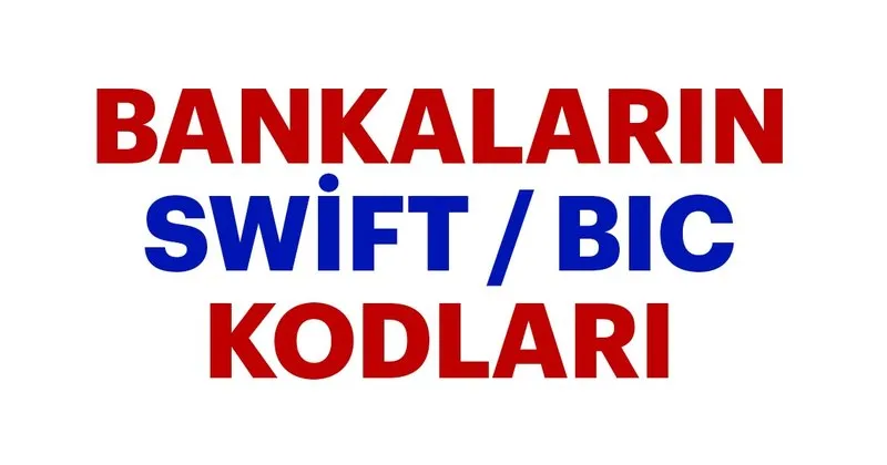 Bic Ve Swift Kodlari Nedir Ne Ise Yarar Tum Bankalarin Swift Bic Kodlari Listesi Ekonomi Haberleri