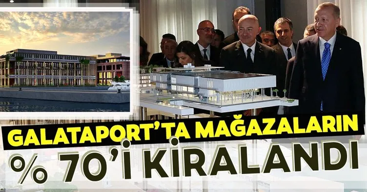 Galataport’ta mağazaların % 70’ı kıralandı