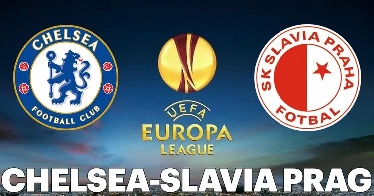 Chelsea Slavia Prag maçı canlı izle! Chelsea Slavia Prag maçı hangi kanalda saat kaçta?