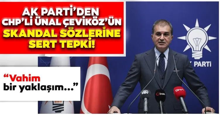 Son dakika haberi: AK Parti Sözcüsü Ömer Çelik’ten CHP’li Ünal Çeviköz’ün skandal açıklamalarına sert tepki!