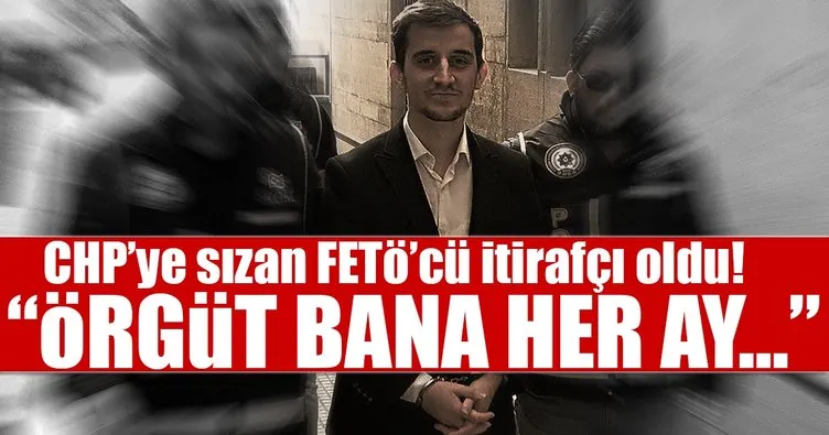 CHP’ye sızdırılan FETÖ’cü itirafçı oldu!