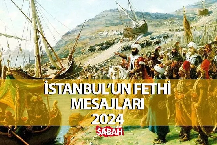 İSTANBUL'UN FETHİ MESAJLARI RESİMLİ 2024 | En güzel 29 Mayıs 1453 İstanbul’un Fethi kutlama mesajları ve sözleri tıkla paylaş