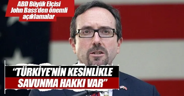 John Bass: Türkiye’nin kesinliklke savunma hakkı var