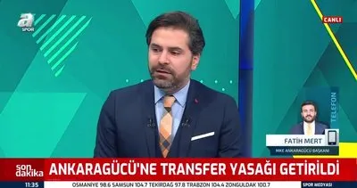 Son dakika haberi: Ankaragücü’ne transfer yasağı! Başkan Fatih Mert A Spor’a konuştu