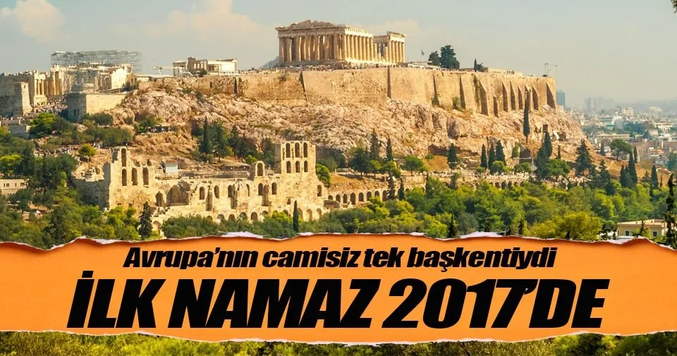 Atina Da Ilk Namaz 2017 De Dunya Haberleri