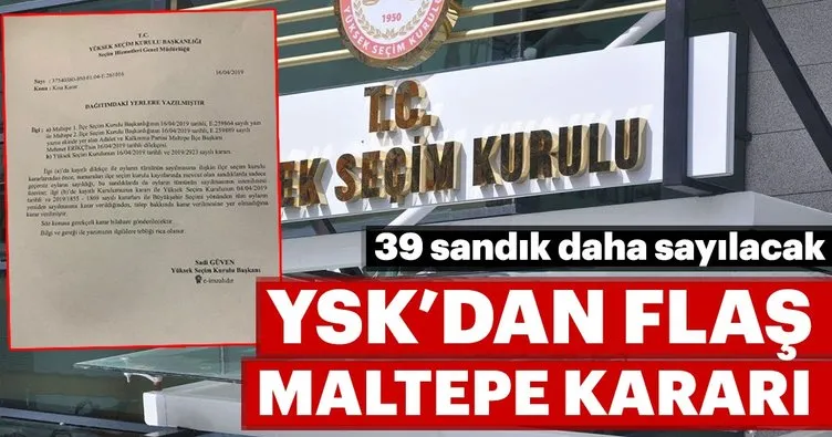 YSK'dan flaş karar... Maltepe’de 39 sandık daha sayılacak