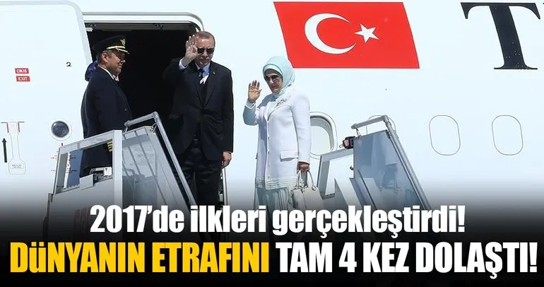 Cumhurbaşkanı Erdoğan dünyanın etrafını 4 kez dolaştı