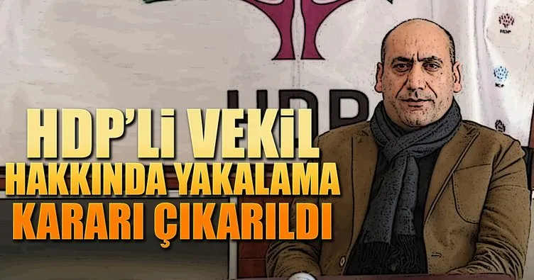 HDP'li vekil hakkında yakalama kararı çıkarıldı