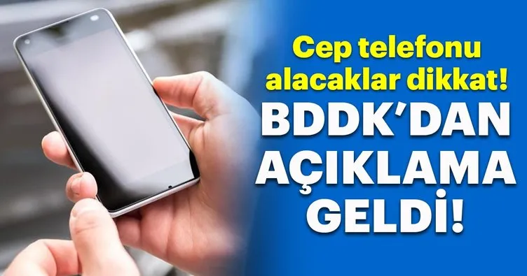 BDDK’dan cep telefonu taksit sınırına ilişkin açıklama!