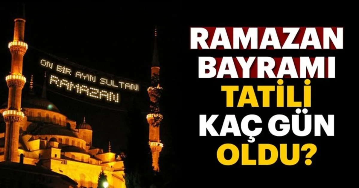 son dakika ramazan bayrami tatili