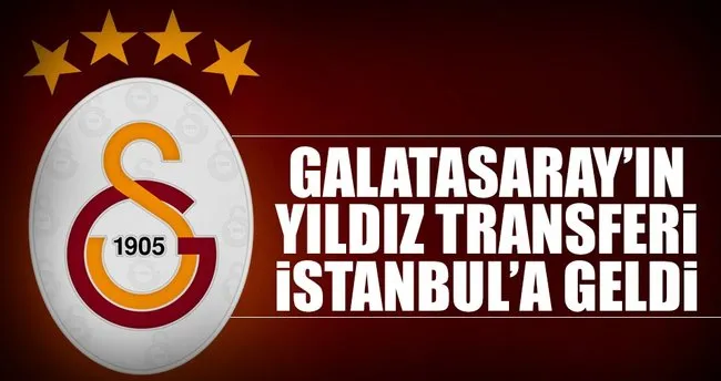 G.Saray’ın yeni transferi İstanbul’a geldi!