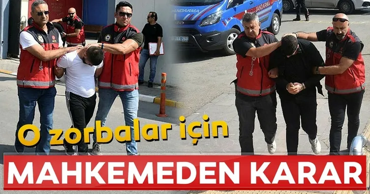 O iki zorba için mahkeme kararını verdi