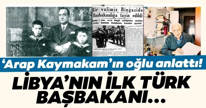 libya nin ilk turk basbakani nin oglu