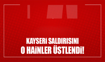 Kayseri saldırısını TAK/PKK üstlendi