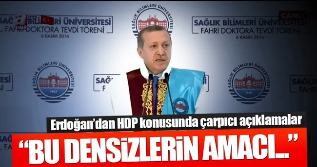 Cumhurbaşkanı Erdoğan’dan HDP yorumu: Bu densizler...