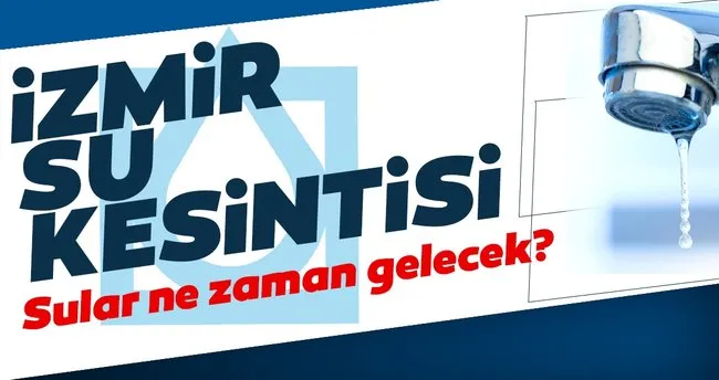 25 aralik izsu izmir su kesintisi devam ediyor gaziemir karabaglar buca izmir de sular ne zaman gelecek su kesintisi haberleri