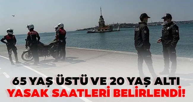 son dakika 20 yas alti ve 65 yas ustu sokaga cikma yasagi saatleri ile disari cikma izni 20 yas alti ne zaman hangi saatlerde cikabilir son dakika haberler
