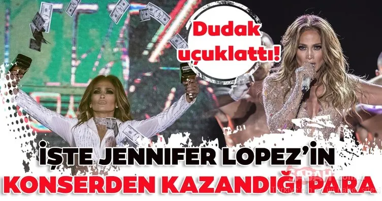 İşte Jennifer Lopez’in konserden kazandığı para! Dudak uçuklattı!