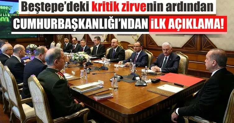 Beştepe'deki Güvenlik zirvesi sonrası Cumhurbaşkanlığı'ndan ilk açıklama!