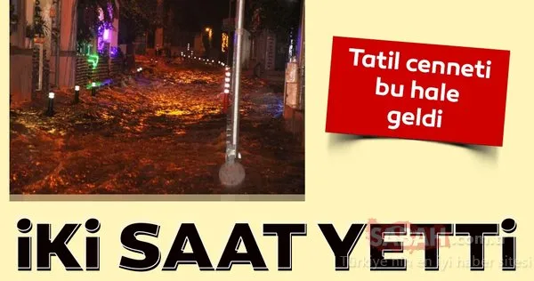 Bodrum'da yollar göle döndü!