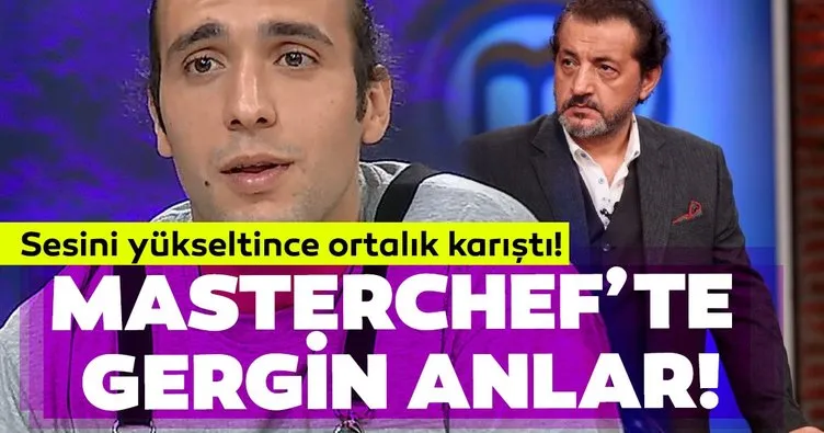 Masterchef’te gergin anlar! Mehmet Şef’e sesini yükseltince tansiyon yükseldi