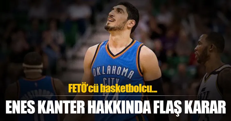 Enes Kanter için yakalama kararı