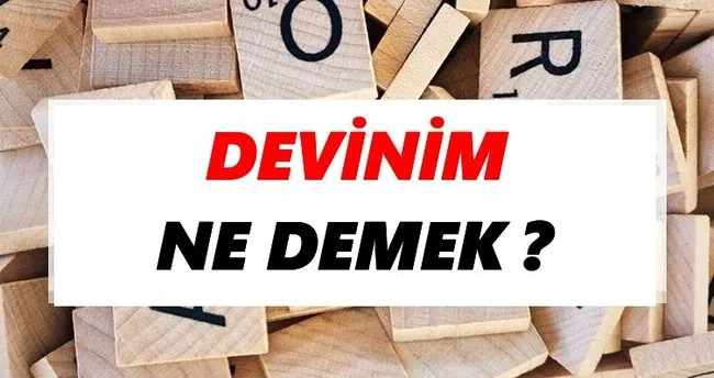 Devinim Ne Demek? TDK’ya Göre Devinim Sözlük Anlamı Nedir?