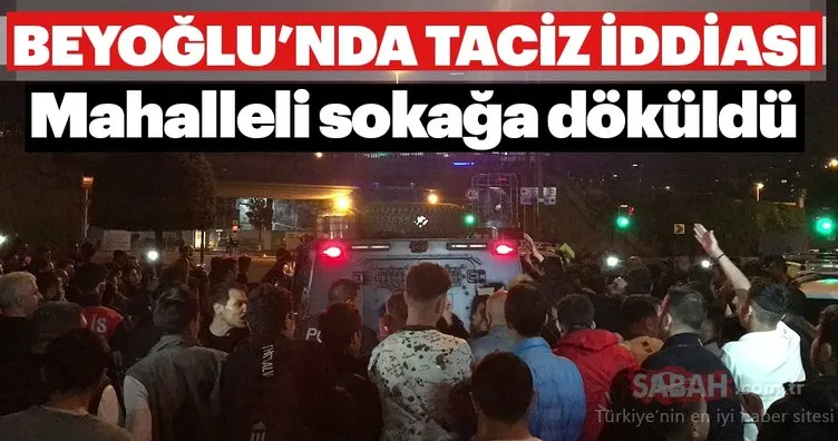 Son dakika haber: Beyoğlu’nda 14 yaşındaki kıza taciz iddiası! Mahalleli sokağa döküldü